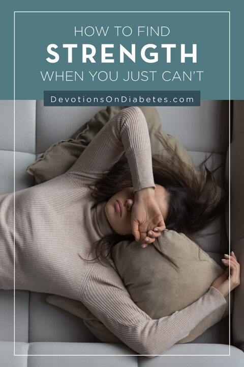 How to Start Finding Strength in Weakness - Devotions On Diabetes