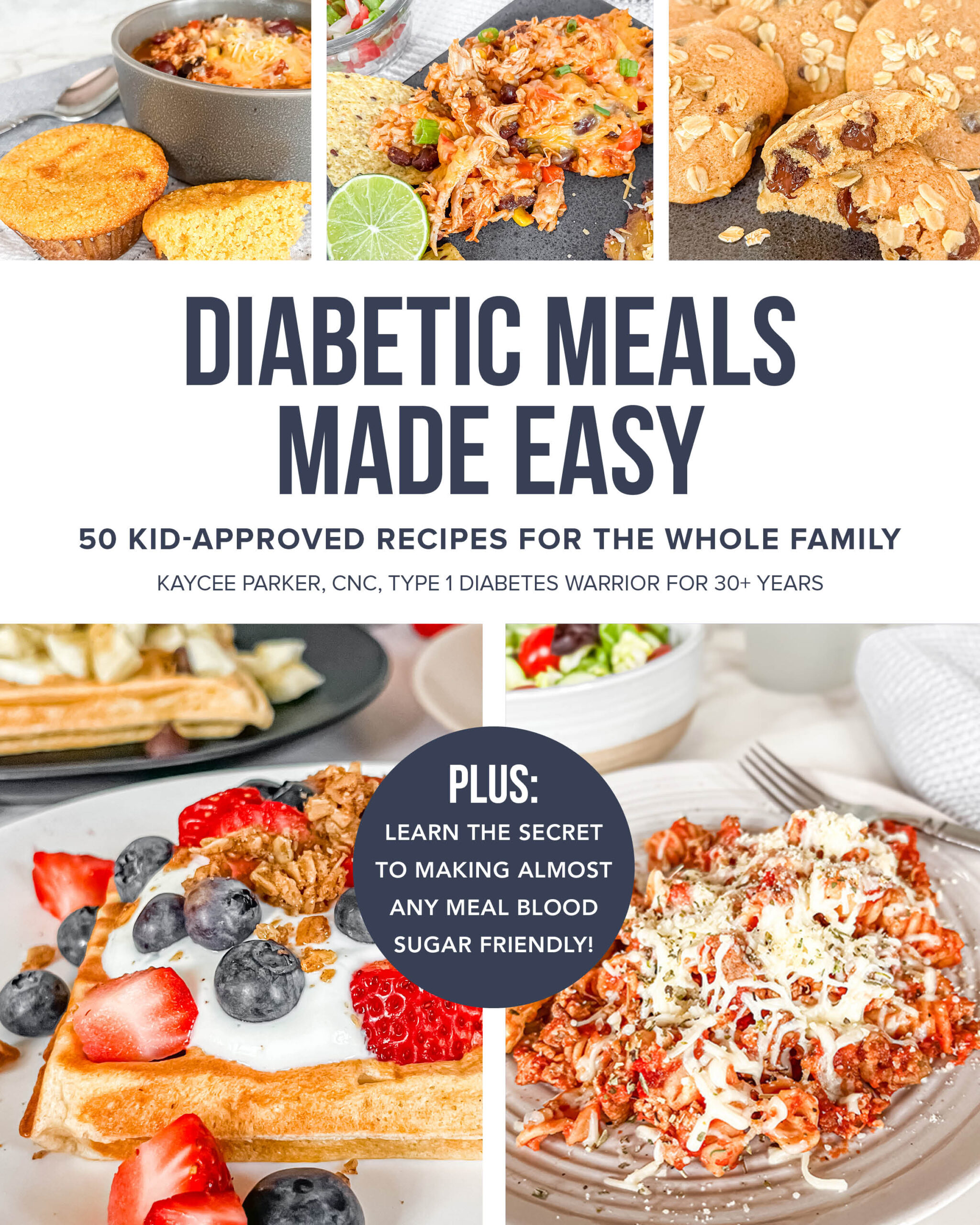Diabetic Meals Made Easy: A Diabetic Cookbook for the Whole Family