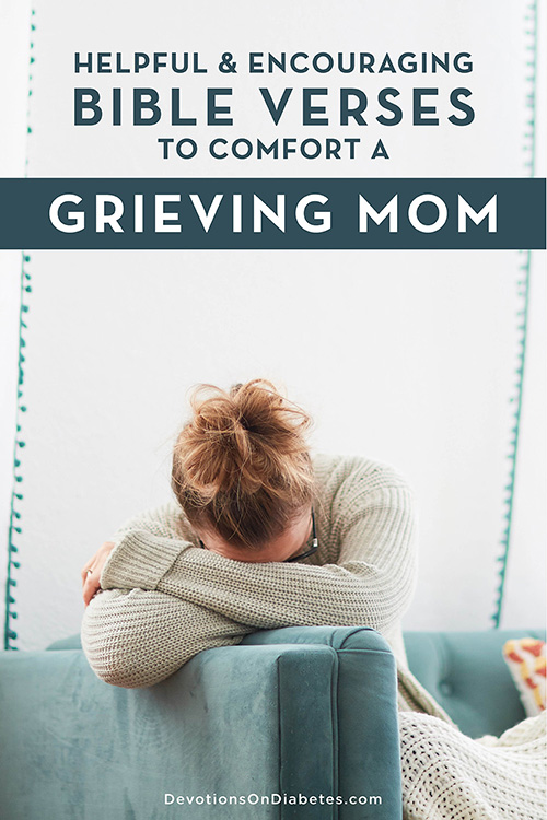 Helpful and Encouraging Bible Verses to Comfort a Grieving Mother - pin