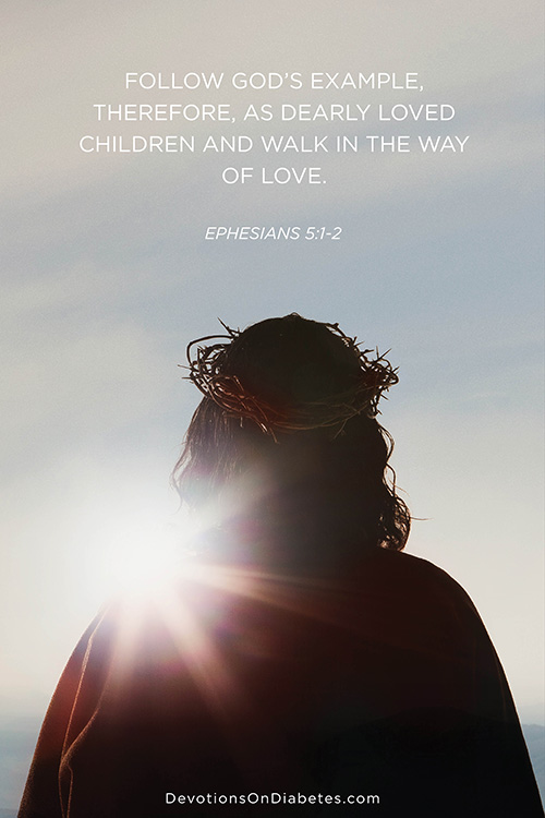 Bible verses about God's unconditional love: Ephesians 5:1-2