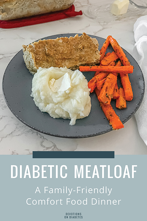 Diabetic Meatloaf Recipe - Main Pin - Text: A Family Friendly Comfort Food Dinner